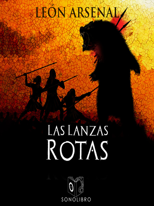 Title details for Las lanzas rotas by Leon Arsenal - Available